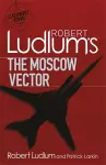 Robert Ludlum's The Moscow Vector cover