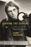 Serving The Servant: Remembering Kurt Cobain cover