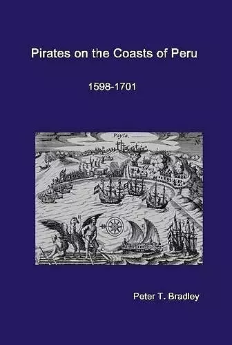 Pirates on the Coasts of Peru, 1598-1701 cover