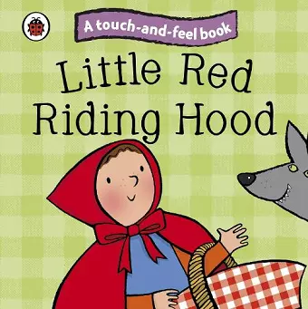 Little Red Riding Hood: Ladybird Touch and Feel Fairy Tales cover