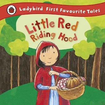 Little Red Riding Hood: Ladybird First Favourite Tales cover