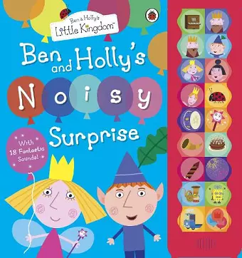 Ben and Holly's Little Kingdom: Ben and Holly's Noisy Surprise cover