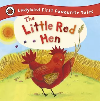 The Little Red Hen: Ladybird First Favourite Tales cover
