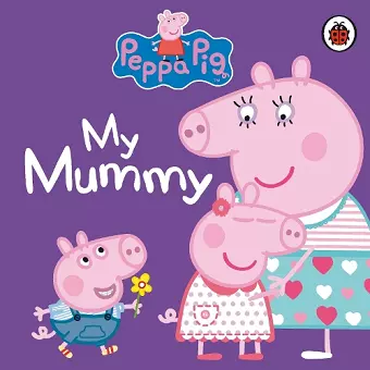 Peppa Pig: My Mummy cover