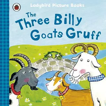 The Three Billy Goats Gruff: Ladybird First Favourite Tales cover
