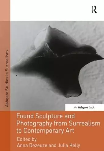 Found Sculpture and Photography from Surrealism to Contemporary Art cover