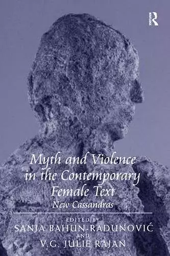 Myth and Violence in the Contemporary Female Text cover