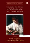 Sense and the Senses in Early Modern Art and Cultural Practice cover