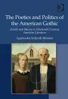 The Poetics and Politics of the American Gothic cover