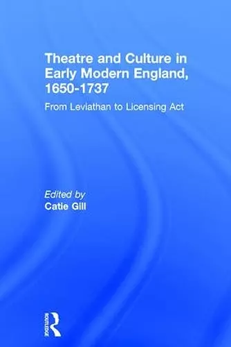 Theatre and Culture in Early Modern England, 1650-1737 cover