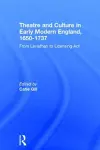 Theatre and Culture in Early Modern England, 1650-1737 cover