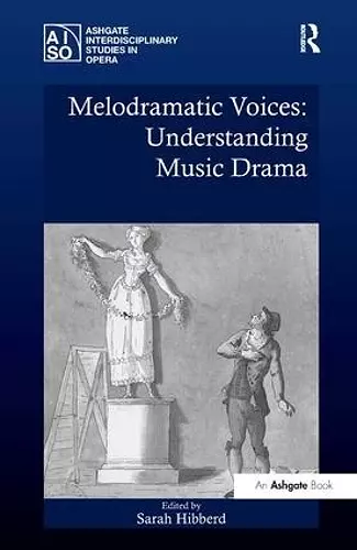 Melodramatic Voices: Understanding Music Drama cover