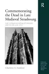 Commemorating the Dead in Late Medieval Strasbourg cover