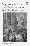 Vagrancy in Law and Practice under the Old Poor Law cover