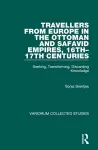 Travellers from Europe in the Ottoman and Safavid Empires, 16th–17th Centuries cover