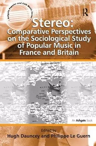 Stereo: Comparative Perspectives on the Sociological Study of Popular Music in France and Britain cover