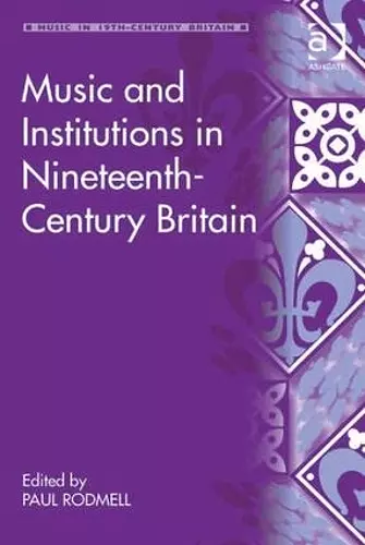 Music and Institutions in Nineteenth-Century Britain cover