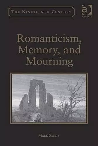 Romanticism, Memory, and Mourning cover