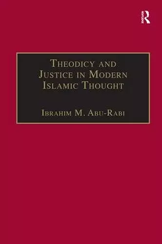 Theodicy and Justice in Modern Islamic Thought cover