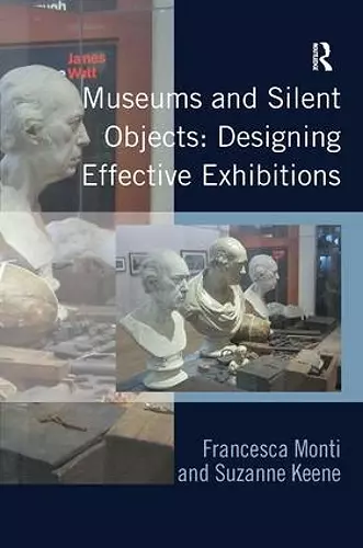 Museums and Silent Objects: Designing Effective Exhibitions cover