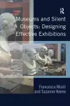 Museums and Silent Objects: Designing Effective Exhibitions cover