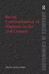 Racial Criminalization of Migrants in the 21st Century cover