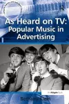 As Heard on TV: Popular Music in Advertising cover