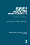 Studying Medieval Rulers and Their Subjects cover