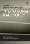 The Ashgate Research Companion to International Trade Policy cover