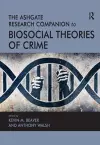 The Ashgate Research Companion to Biosocial Theories of Crime cover