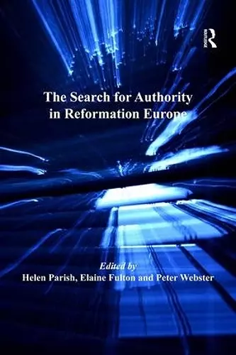 The Search for Authority in Reformation Europe cover