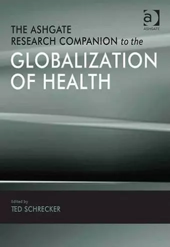 The Ashgate Research Companion to the Globalization of Health cover