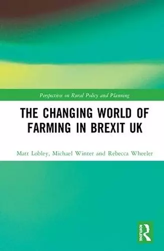 The Changing World of Farming in Brexit UK cover