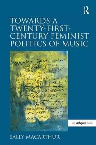 Towards a Twenty-First-Century Feminist Politics of Music cover