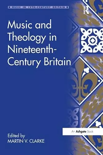 Music and Theology in Nineteenth-Century Britain cover