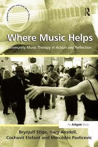 Where Music Helps: Community Music Therapy in Action and Reflection cover