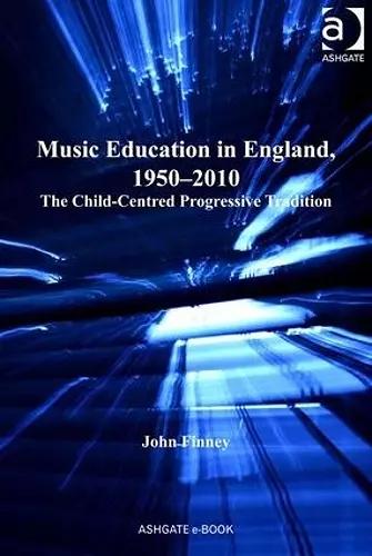 Music Education in England, 1950-2010 cover