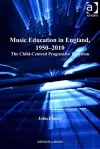 Music Education in England, 1950-2010 cover