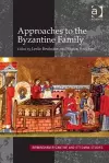 Approaches to the Byzantine Family cover