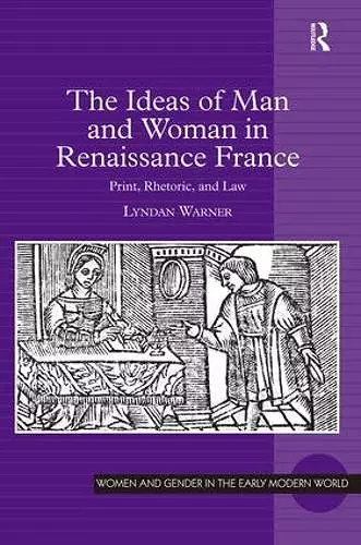 The Ideas of Man and Woman in Renaissance France cover