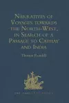 Narratives of Voyages towards the North-West, in Search of a Passage to Cathay and India, 1496 to 1631 cover