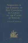 Narrative of the Embassy of Ruy Gonzalez de Clavijo to the Court of Timour, at Samarcand, A.D. 1403-6 cover