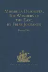 Mirabilia Descripta, The Wonders of the East, by Friar Jordanus cover