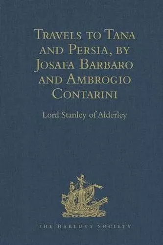 Travels to Tana and Persia, by Josafa Barbaro and Ambrogio Contarini cover