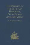 The Voyages of the Venetian Brothers, Nicolò and Antonio Zeno, to the Northern Seas in the XIVth Century cover