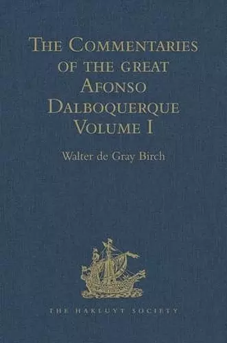 The Commentaries of the Great Afonso Dalboquerque, Second Viceroy of India cover