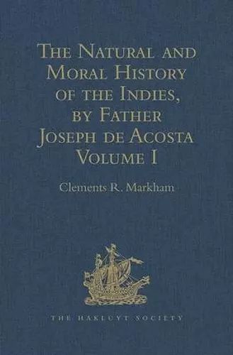 The Natural and Moral History of the Indies, by Father Joseph de Acosta cover