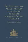 The Natural and Moral History of the Indies, by Father Joseph de Acosta cover