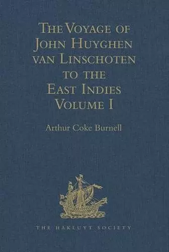 The Voyage of John Huyghen van Linschoten to the East Indies cover