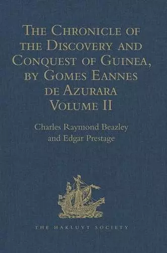 The Chronicle of the Discovery and Conquest of Guinea. Written by Gomes Eannes de Azurara cover